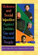 Violence and Social Injustice Against Lesbian, Gay, and Bisexual People