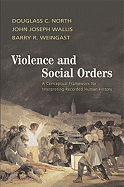 Violence and Social Orders: A Conceptual Framework for Interpreting Recorded Human History