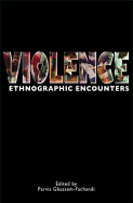 Violence: Ethnographic Encounters