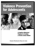 Violence Prevention for Adolescents, Student Workbook: A Cognitive-Behavioral Program for Creating a Positive School Climate