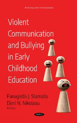 Violent Communication and Bullying in Early Childhood Education - Stamatis, Panagiotis J. (Editor), and Nikolaou, Eleni N. (Editor)