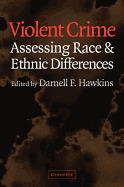 Violent Crime: Assessing Race and Ethnic Differences