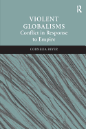 Violent Globalisms: Conflict in Response to Empire