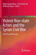 Violent Non-State Actors and the Syrian Civil War: The Isis and Ypg Cases