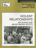 Violent Relationships: Battering and Abuse Among Adults - Doak, Melissa J