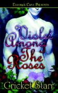 Violet Among the Roses - Starr, Crickett