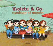 Violeta & Co. Cambian El Mundo / Violet & Co. Change the World