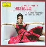 Violetta: Arias and Duets from Verdi's La Traviata - Anna Netrebko (vocals); Diane Pilcher (vocals); Helene Schneiderman (vocals); Herman Walln (vocals); Luigi Roni (vocals);...