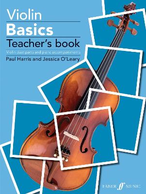 Violin Basics (Teacher's Book): Violin Duet Parts and Piano Accompaniment - Harris, Paul (Composer), and O'Leary, Jessica