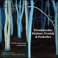 Violin Concertos Collection: Mendelssohn, Brahms, Dvork & Prokofiev - Joseph Swensen (violin); Scottish Chamber Orchestra; Joseph Swensen (conductor)