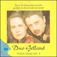 Violin Duos, Vol. 4 - Cecilia Gelland (violin); Duo Gelland; Martin Gelland (violin)