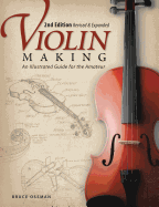 Violin Making: An Illustrated Guide for the Amateur