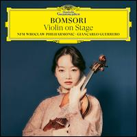 Violin on Stage - Bomsori Kim (violin); Wroclaw Philharmonic Orchestra; Giancarlo Guerrero (conductor)
