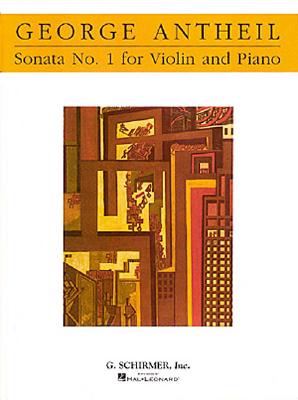 Violin Sonata No. 1: Violin and Piano - Antheil, George (Composer)
