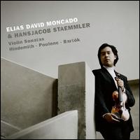 Violin Sonatas: Hindemith, Poulenc, Bartk - Elias David Moncado (violin); Hansjacob Staemmler (piano)