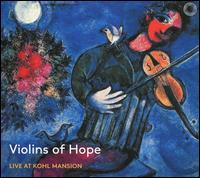 Violins of Hope - Daniel Hope (violin); Dawn Harms (violin); Emil Miland (cello); Kay Stern (violin); Patricia Hellier (viola);...