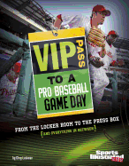 VIP Pass to a Pro Baseball Game Day: From the Locker Room to the Press Box (and Everything in Between)