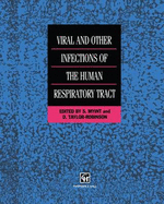 Viral and Other Infections of the Human Respiratory Tract - Myint, S (Editor), and Taylor-Robinson, David (Editor)