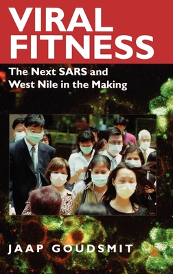 Viral Fitness: The Next Sars and West Nile in the Making - Goudsmit, Jaap