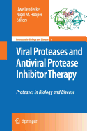 Viral Proteases and Antiviral Protease Inhibitor Therapy: Proteases in Biology and Disease