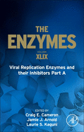Viral Replication Enzymes and Their Inhibitors Part a: Volume 49