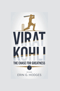 Virat Kohli: The Chase for Greatness