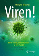 Viren!: Helfer, Feinde, Lebensknstler - In 101 Portrts