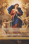 Virgen Desatanudos, Rompe Toda Atadura Espiritual Y Material Consagrandote a la Virgen Desatanudos: Oraciones Familiares