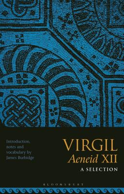 Virgil Aeneid XII: A Selection - Burbidge, James (Editor)