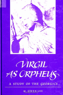 Virgil as Orpheus: A Study of the Georgics