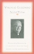 Virgilio Elizondo: Spiritual Writings
