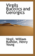 Virgils Bucolics and Gerorgics