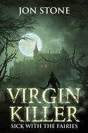 Virgin Killer: Sick with the Fairies