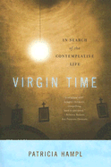 Virgin Time: In Search of the Contemplative Life