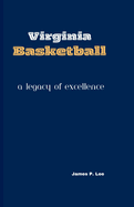 Virginia Basketball: A Legacy of Excellence