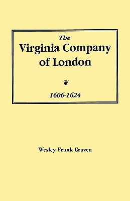 Virginia Company of London, 1606-1624 - Craven, Wesley Frank
