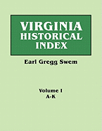 Virginia Historical Index. in Two Volumes. by E. G. Swem, Librarian of the College of William and Mary. Volume Two: L-Z
