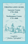 Virginia Land Causes: Lancaster County, 1795 - 1848 and Northampton County, 1731 -1868