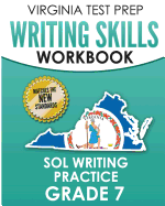 Virginia Test Prep Writing Skills Workbook Sol Writing Practice Grade 7: Develops Sol Writing, Research, and Reading Skills