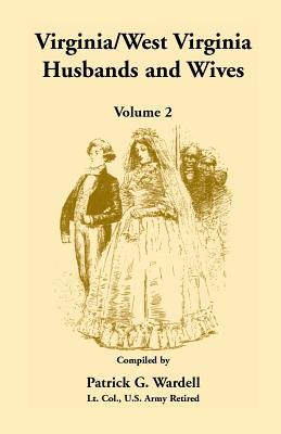 Virginia/West Virginia Husbands and Wives, Volume 2 - Wardell, Patrick G