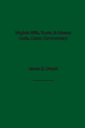 Virginia Wills, Trusts, & Estates: Code, Cases, and Commentary