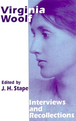 Virginia Woolf: Interviews and Recollections - Stape, J H (Editor)