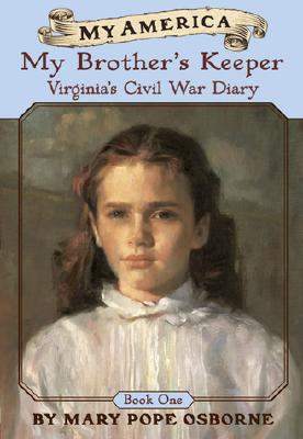 Virginia's Civil War Diaries: Book One: My Brother's Keeper - Osborne, Mary Pope