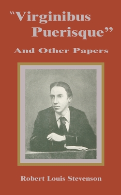 Virginibus Puerisque and Other Papers - Stevenson, Louis Robert