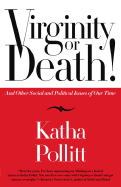 Virginity or Death!: And Other Social and Political Issues of Our Time