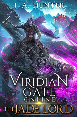 Viridian Gate Online: The Jade Lord: A litRPG Adventure - Hunter, James a
