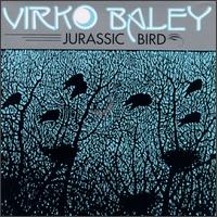Virko Baley: Jurassic Bird - Elissa Stutz (piano); Laura Spitzer (piano); Miles Anderson (trombone); Virko Baley (piano); William Powell (clarinet)