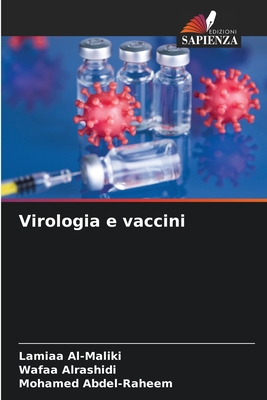 Virologia e vaccini - Al-Maliki, Lamiaa, and Alrashidi, Wafaa, and Abdel-Raheem, Mohamed