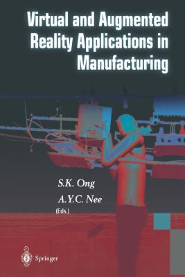 Virtual and Augmented Reality Applications in Manufacturing - Ong, S.K., and Nee, A.Y.C.