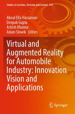 Virtual and Augmented Reality for Automobile Industry: Innovation Vision and Applications - Hassanien, Aboul Ella (Editor), and Gupta, Deepak (Editor), and Khanna, Ashish (Editor)